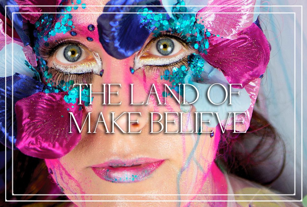 The Land Of Make Believe